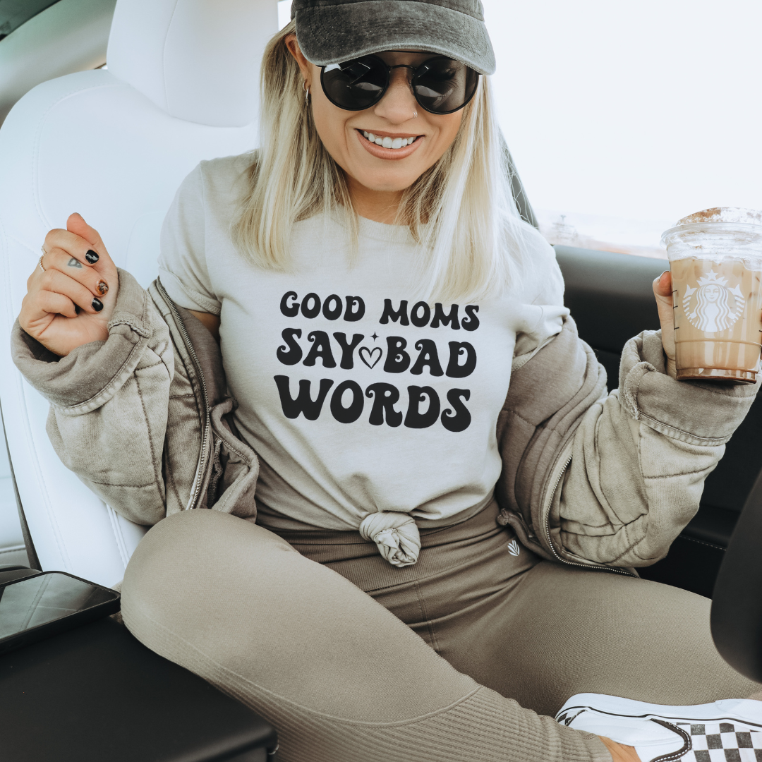 Good Moms Say Bad Words T-Shirt